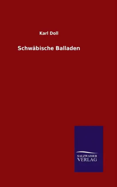 Schwäbische Balladen by Karl Doll