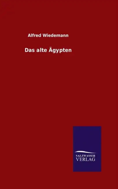 Das alte Ägypten by Alfred Wiedemann