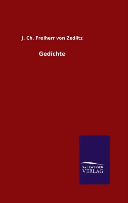 Gedichte by J. Ch Freiherr Von Zedlitz