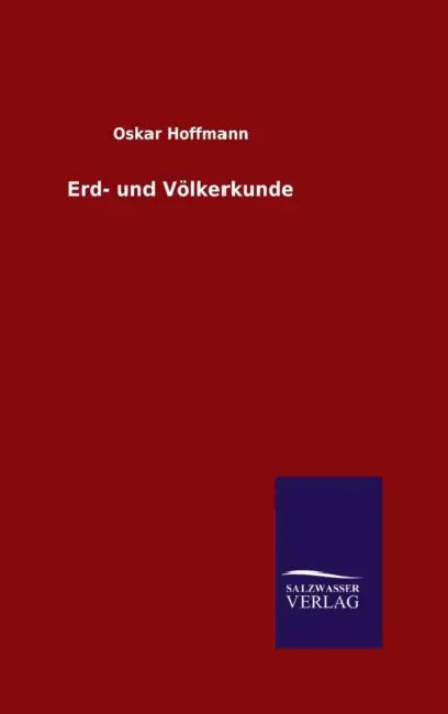 Erd- und Völkerkunde by Oskar Hoffmann