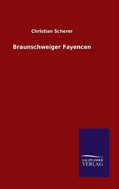 Braunschweiger Fayencen by Christian Scherer