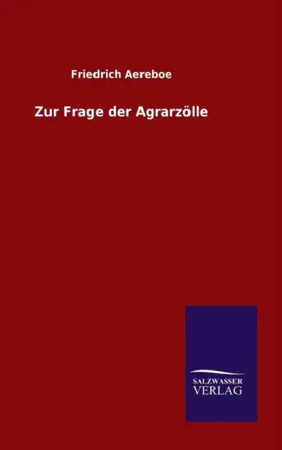 Zur Frage der Agrarzölle by Friedrich Aereboe