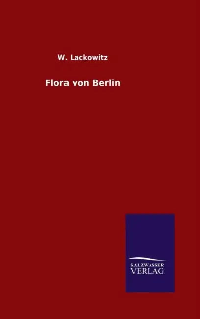 Flora von Berlin by W. Lackowitz