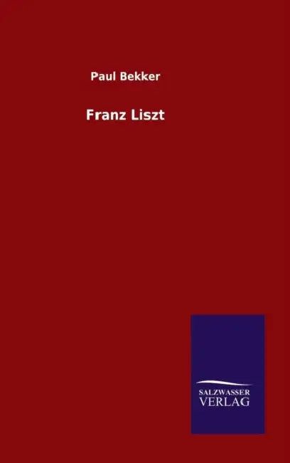 Franz Liszt by Paul Bekker