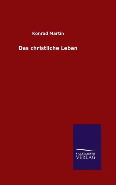 Das christliche Leben by Konrad Martin