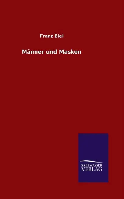 Männer und Masken by Franz Blei