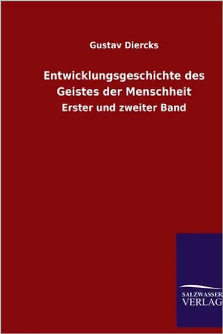 Entwicklungsgeschichte des Geistes der Menschheit: Erster und zweiter Band by Diercks, Gustav