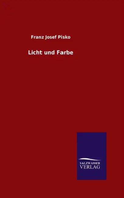Licht und Farbe by Franz Josef Pisko