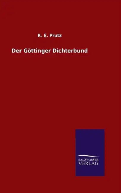 Der Göttinger Dichterbund by R. E. Prutz
