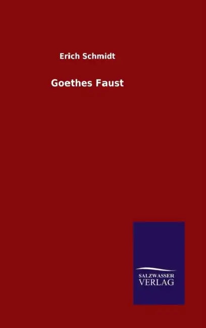 Goethes Faust by Erich Schmidt