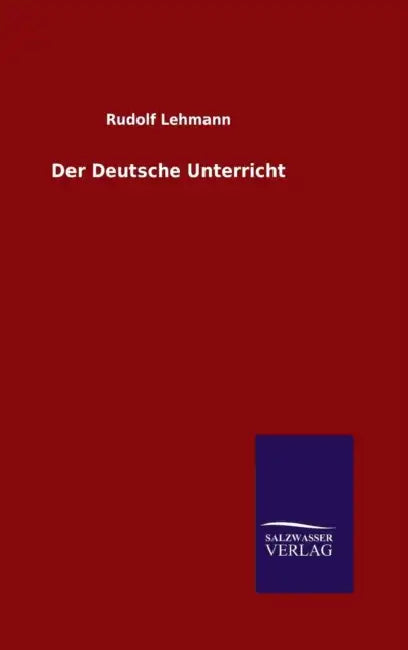 Der Deutsche Unterricht by Rudolf Lehmann