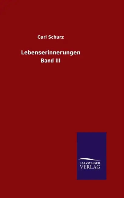 Lebenserinnerungen by Carl Schurz