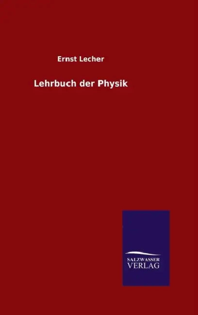 Lehrbuch der Physik by Ernst Lecher