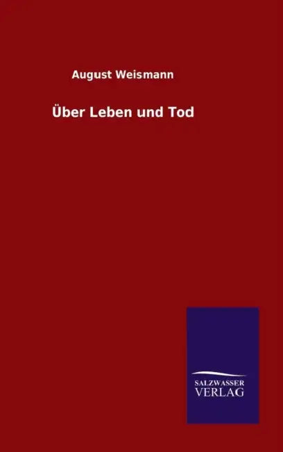 Über Leben und Tod by August Weismann