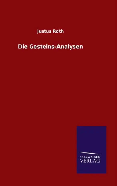 Die Gesteins-Analysen by Justus Roth