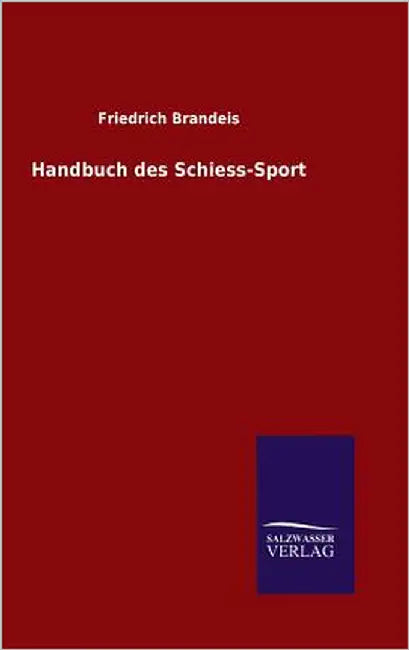 Handbuch des Schiess-Sport by Brandeis, Friedrich