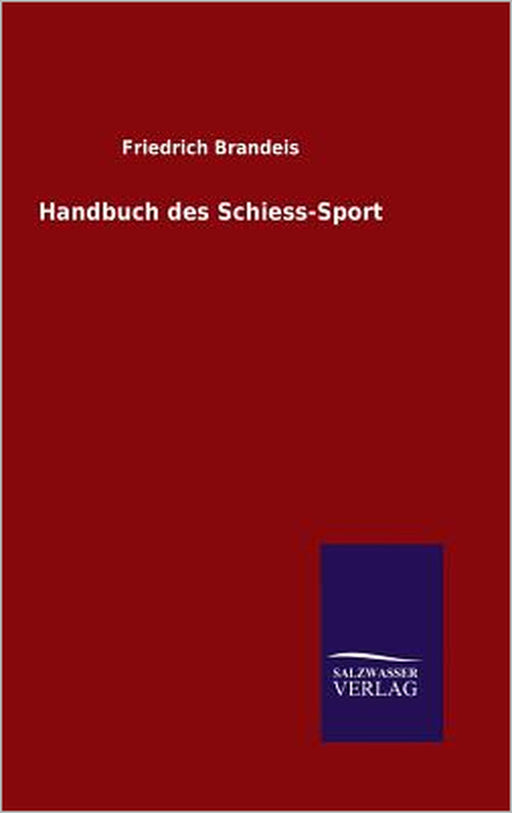 Handbuch des Schiess-Sport by Friedrich Brandeis