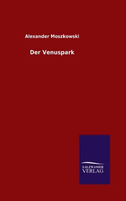 Der Venuspark by Alexander Moszkowski
