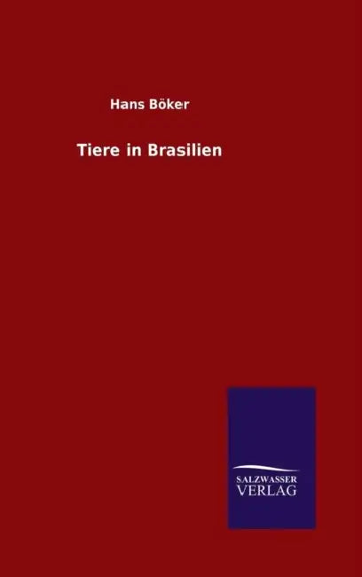 Tiere in Brasilien by Hans Böker