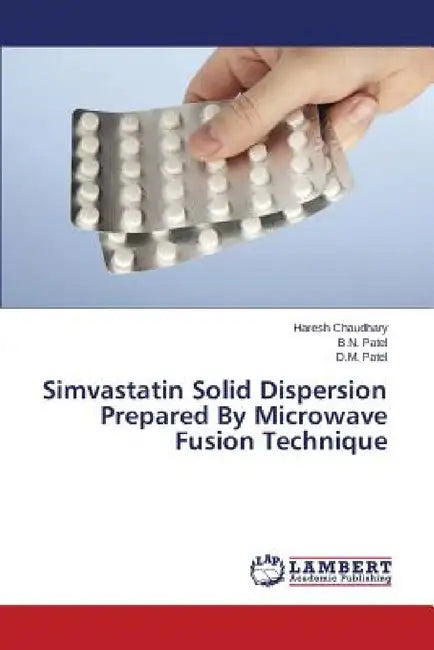 Simvastatin Solid Dispersion Prepared by Microwave Fusion Technique by Chaudhary Haresh, Patel B. N., Patel D. M.