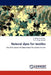 Natural dyes for textiles by V. Narayana Swamy, K. N. Ninge Gowda