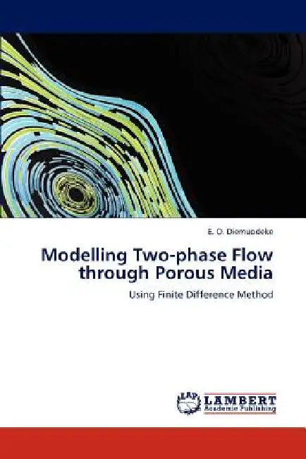 Modelling Two-phase Flow through Porous Media by E. O. Diemuodeke