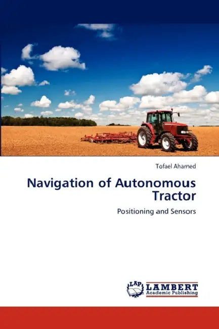 Navigation of Autonomous Tractor by Tofael Ahamed