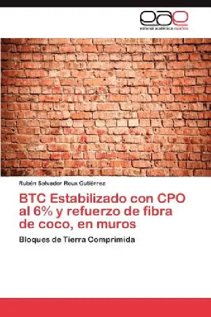 BTC Estabilizado con CPO al 6% y refuerzo de fibra de coco, en muros by Roux Gutiérrez Rubén Salvador
