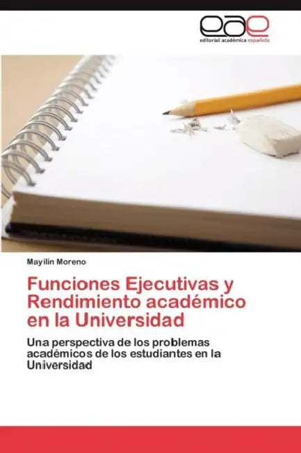 Funciones Ejecutivas y Rendimiento académico en la Universidad by Moreno Mayilin