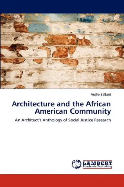 Architecture and the African American Community by Andre Ballard