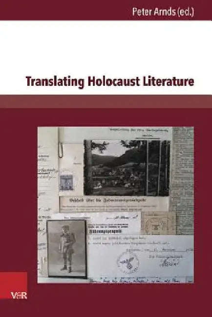 Translating Holocaust Literature by Peter Arnds