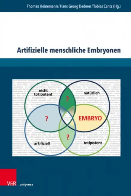 Artifizielle Menschliche Embryonen: Zur Bedeutung Von Potentialitat Und Totipotenz ALS Normative Bewertungskriterien by Barbara Advena-Regnery, Tobias Cantz, Hans-Georg Dederer
