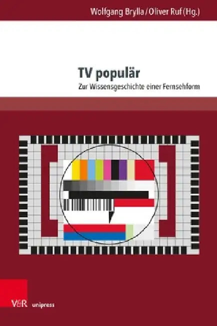 TV Popular: Zur Wissensgeschichte Einer Fernsehform by Wolfgang Brylla