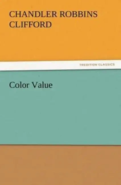Color Value by C. R. (Chandler Robbins) Clifford