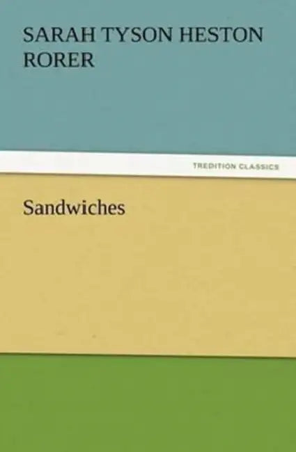 Sandwiches by Sarah Tyson Heston Rorer