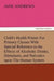 Child's Health Primer For Primary Classes With Special Reference to the Effects of Alcoholic Drinks, Stimulants, and Narcotics upon The Human System by Jane Andrews