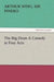 The Big Drum A Comedy in Four Acts by Arthur Wing Pinero