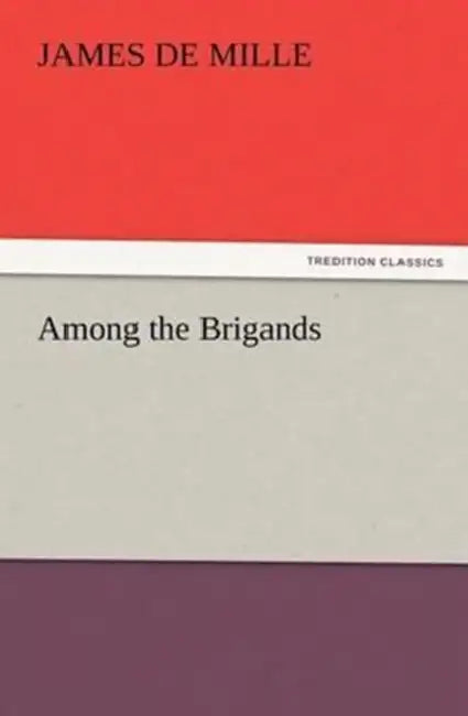 Among the Brigands by James De Mille