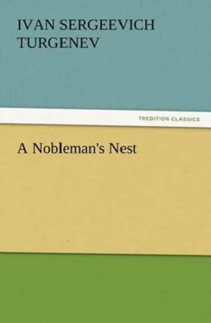 A Nobleman's Nest by Ivan Sergeevich Turgenev