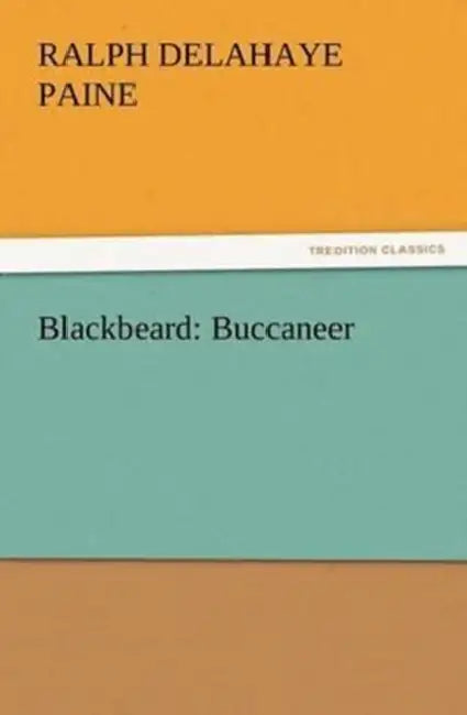 Blackbeard: Buccaneer by Ralph Delahaye Paine