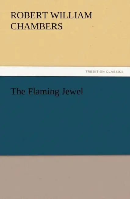 The Flaming Jewel by Robert W. Chambers