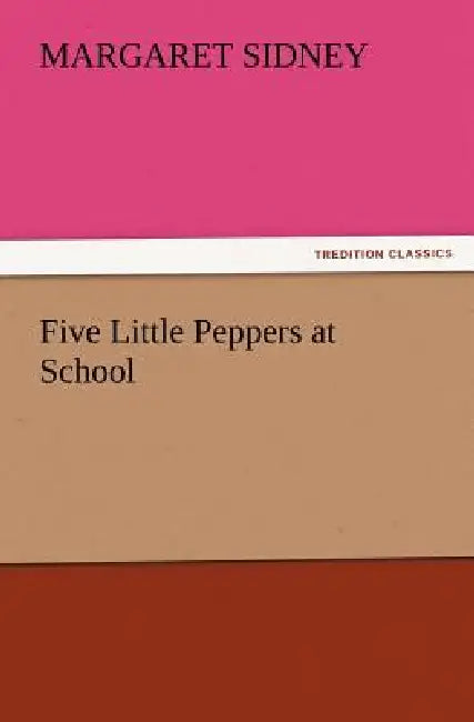 Five Little Peppers at School by Margaret Sidney