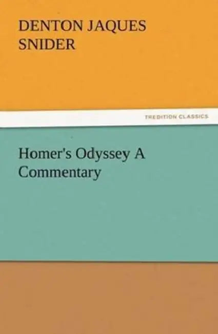Homer's Odyssey A Commentary by Denton Jaques Snider