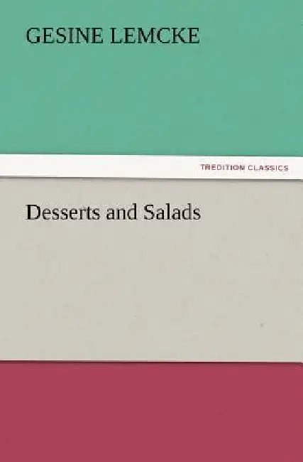 Desserts and Salads by Gesine Lemcke
