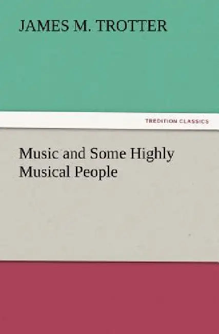 Music and Some Highly Musical People by James M. Trotter