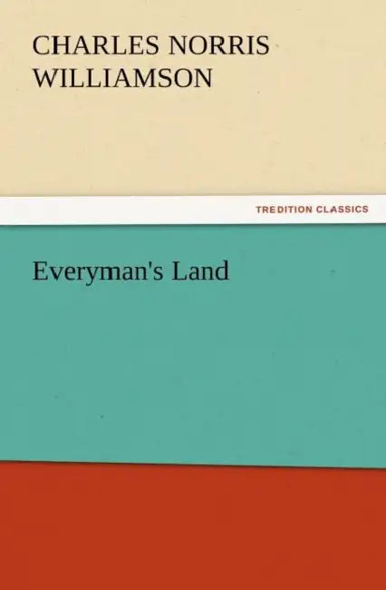 Everyman's Land by C. N. C. Williamson
