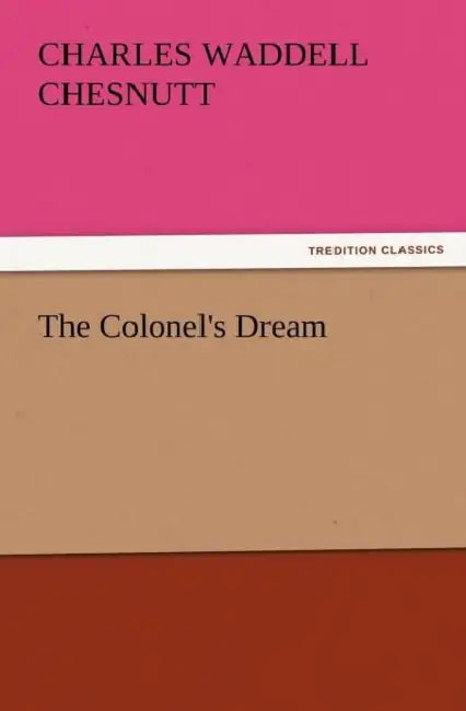 The Colonel's Dream by Charles Waddell Chesnutt