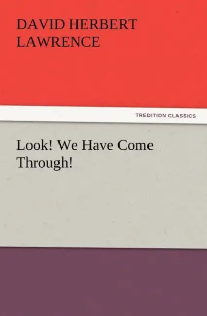 Look! We Have Come Through! by D. H. Lawrence