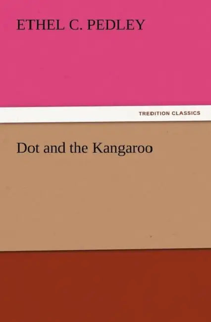Dot and the Kangaroo by Ethel C. Pedley