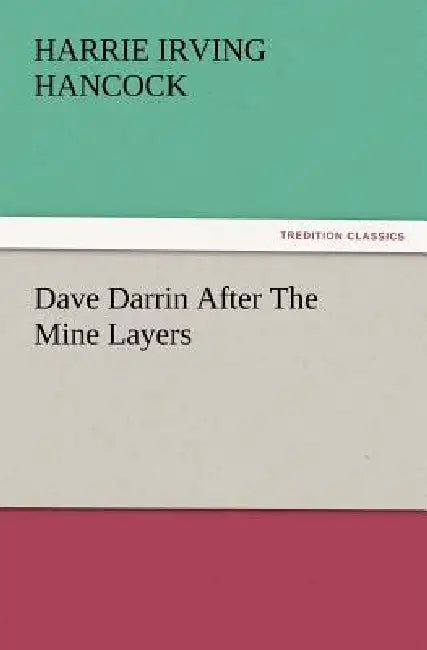 Dave Darrin After the Mine Layers by H. Irving Hancock